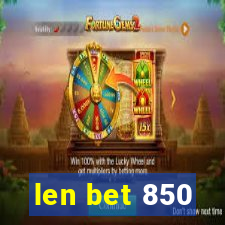 len bet 850